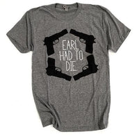 Earl Had To Die Graphic Tee